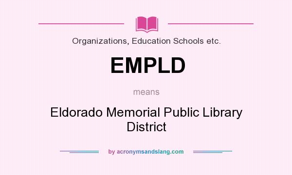 What does EMPLD mean? It stands for Eldorado Memorial Public Library District