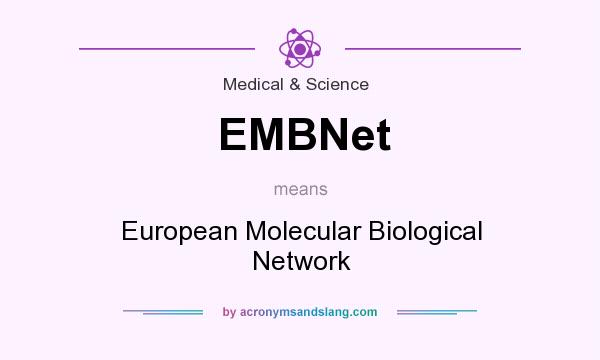 What does EMBNet mean? It stands for European Molecular Biological Network