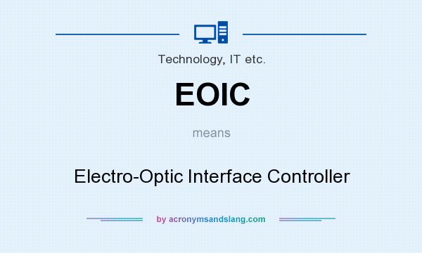 What does EOIC mean? It stands for Electro-Optic Interface Controller