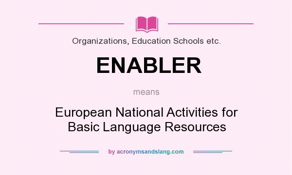 What does ENABLER mean? It stands for European National Activities for Basic Language Resources