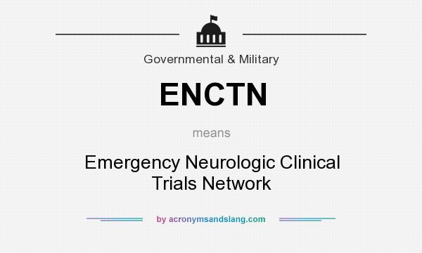What does ENCTN mean? It stands for Emergency Neurologic Clinical Trials Network