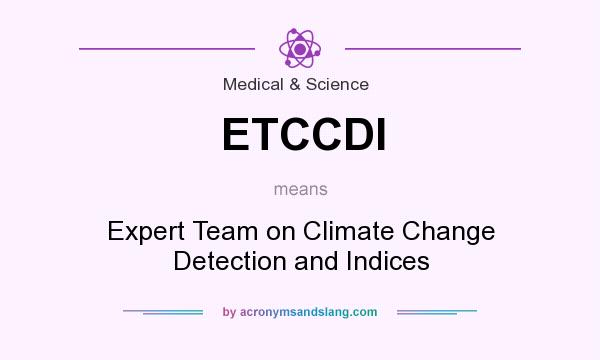 What does ETCCDI mean? It stands for Expert Team on Climate Change Detection and Indices