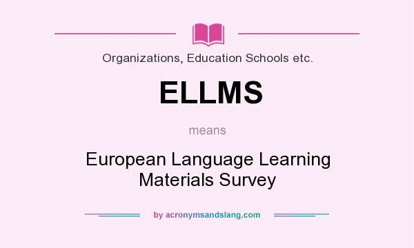 What does ELLMS mean? It stands for European Language Learning Materials Survey