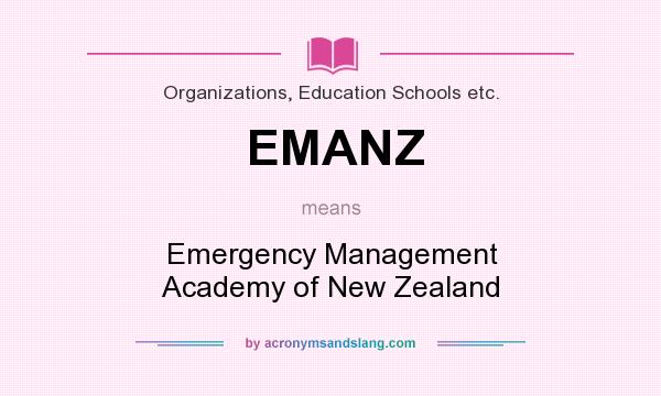 What does EMANZ mean? It stands for Emergency Management Academy of New Zealand