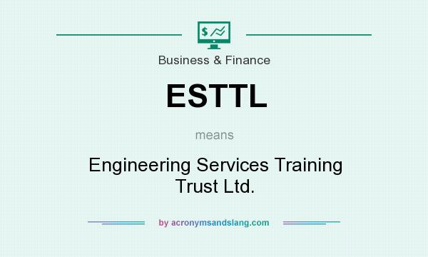 What does ESTTL mean? It stands for Engineering Services Training Trust Ltd.