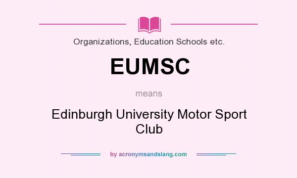 What does EUMSC mean? It stands for Edinburgh University Motor Sport Club