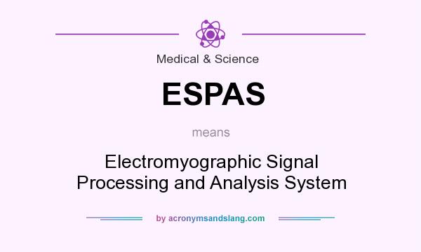 What does ESPAS mean? It stands for Electromyographic Signal Processing and Analysis System