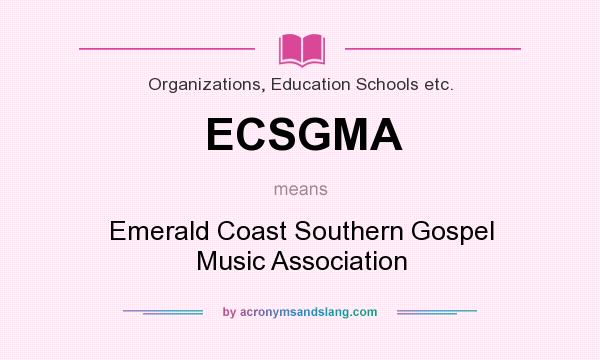 What does ECSGMA mean? It stands for Emerald Coast Southern Gospel Music Association