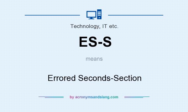 What does ES-S mean? It stands for Errored Seconds-Section