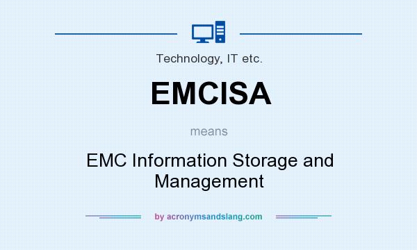 What does EMCISA mean? It stands for EMC Information Storage and Management