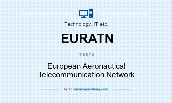 What does EURATN mean? It stands for European Aeronautical Telecommunication Network