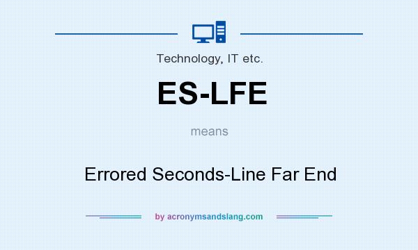 What does ES-LFE mean? It stands for Errored Seconds-Line Far End