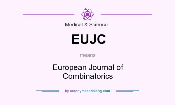 What does EUJC mean? It stands for European Journal of Combinatorics
