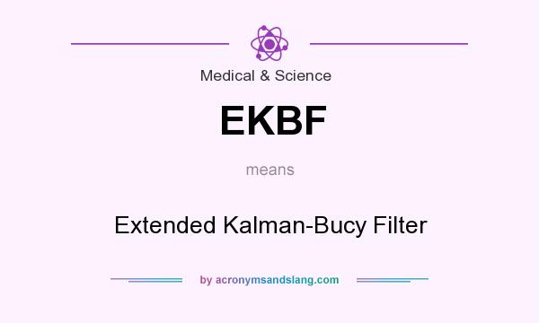 What does EKBF mean? It stands for Extended Kalman-Bucy Filter