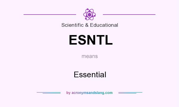 What does ESNTL mean? It stands for Essential