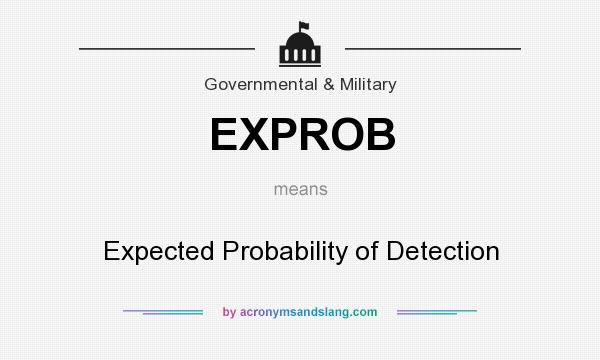 What does EXPROB mean? It stands for Expected Probability of Detection