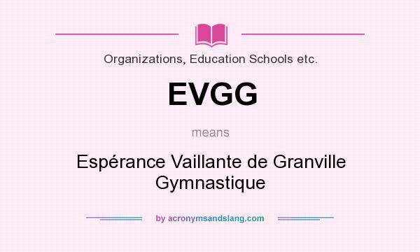 What does EVGG mean? It stands for Espérance Vaillante de Granville Gymnastique