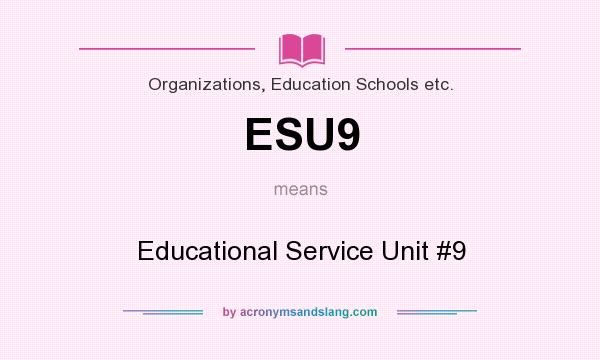What does ESU9 mean? It stands for Educational Service Unit #9