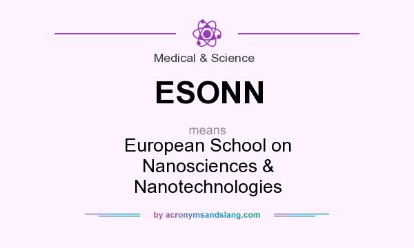 What does ESONN mean? It stands for European School on Nanosciences & Nanotechnologies