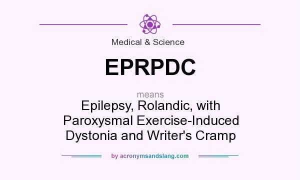 What does EPRPDC mean? It stands for Epilepsy, Rolandic, with Paroxysmal Exercise-Induced Dystonia and Writer`s Cramp