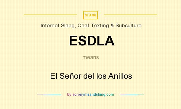 What does ESDLA mean? It stands for El Señor del los Anillos