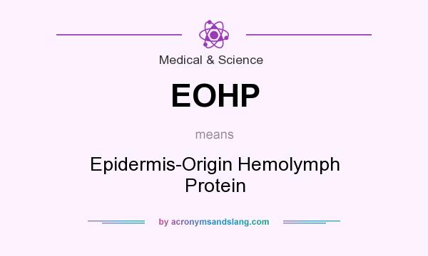 What does EOHP mean? It stands for Epidermis-Origin Hemolymph Protein