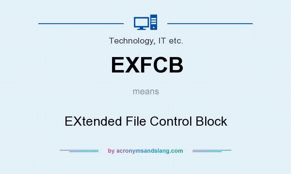 What does EXFCB mean? It stands for EXtended File Control Block