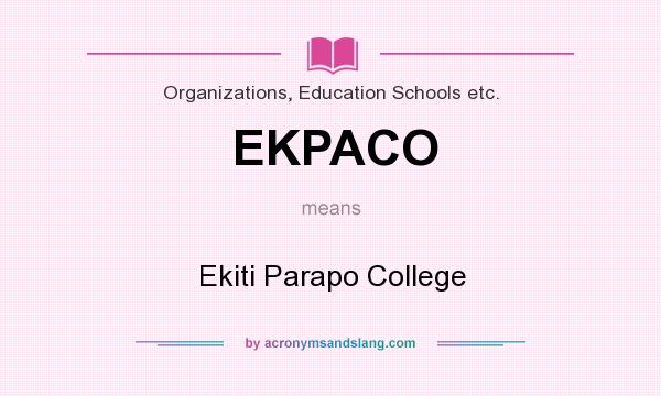 What does EKPACO mean? It stands for Ekiti Parapo College