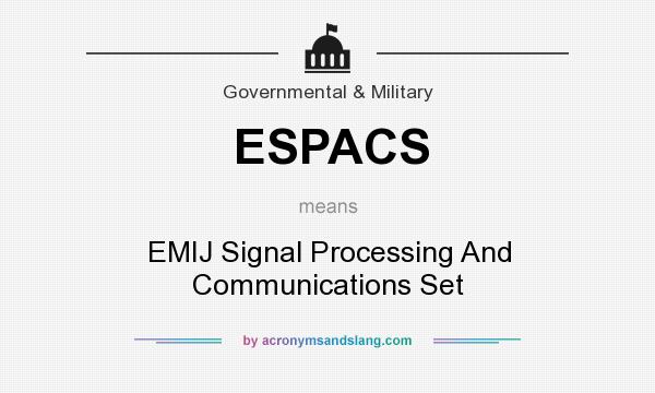 What does ESPACS mean? It stands for EMIJ Signal Processing And Communications Set