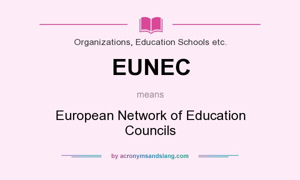What does EUNEC mean? It stands for European Network of Education Councils