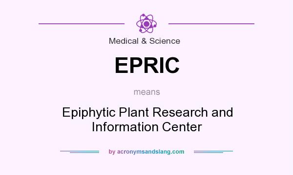 What does EPRIC mean? It stands for Epiphytic Plant Research and Information Center