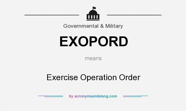 What does EXOPORD mean? It stands for Exercise Operation Order