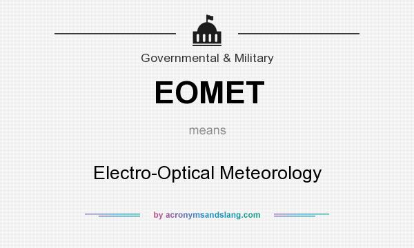 What does EOMET mean? It stands for Electro-Optical Meteorology