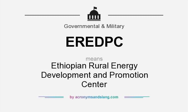 What does EREDPC mean? It stands for Ethiopian Rural Energy Development and Promotion Center