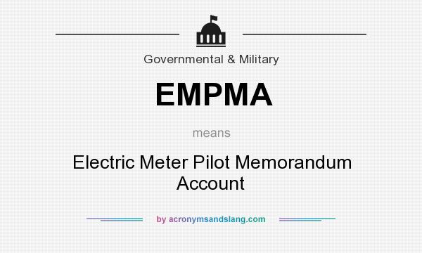 What does EMPMA mean? It stands for Electric Meter Pilot Memorandum Account