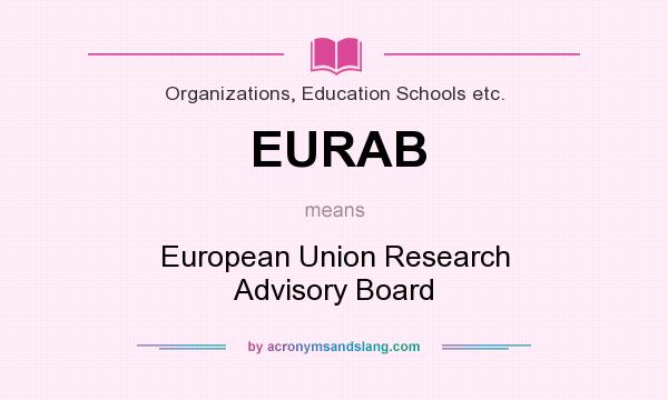 What does EURAB mean? It stands for European Union Research Advisory Board