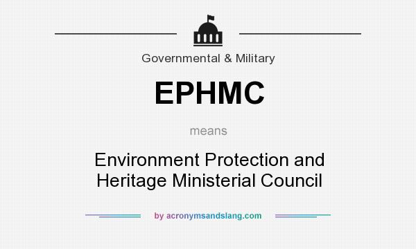 What does EPHMC mean? It stands for Environment Protection and Heritage Ministerial Council