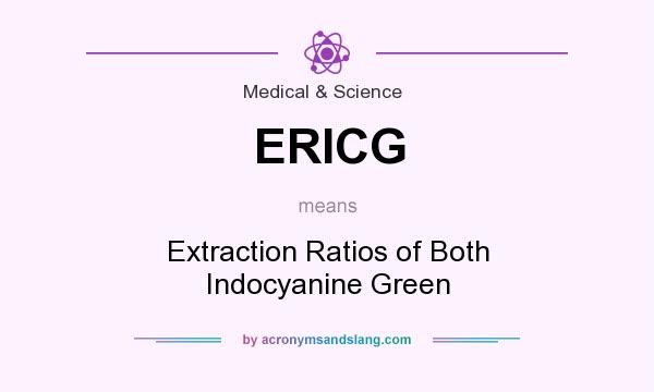 What does ERICG mean? It stands for Extraction Ratios of Both Indocyanine Green