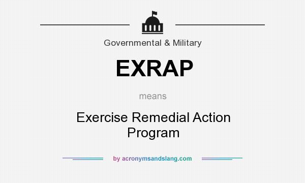 What does EXRAP mean? It stands for Exercise Remedial Action Program