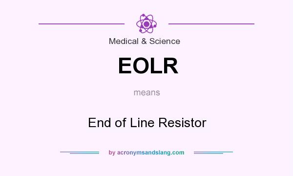 What does EOLR mean? It stands for End of Line Resistor