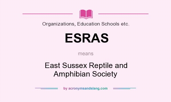 What does ESRAS mean? It stands for East Sussex Reptile and Amphibian Society