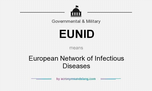 What does EUNID mean? It stands for European Network of Infectious Diseases