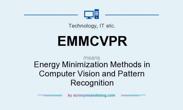What does EMMCVPR mean? It stands for Energy Minimization Methods in Computer Vision and Pattern Recognition