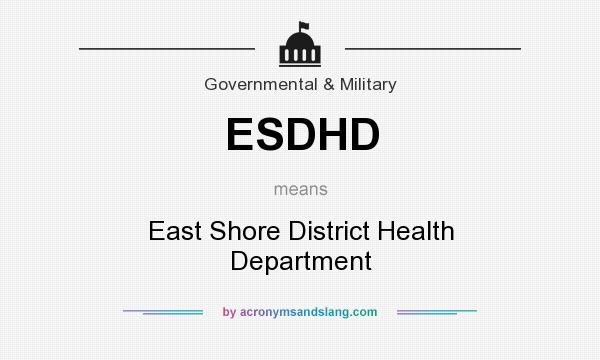 What does ESDHD mean? It stands for East Shore District Health Department