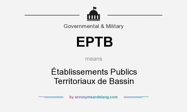 What does EPTB mean? It stands for Établissements Publics Territoriaux de Bassin