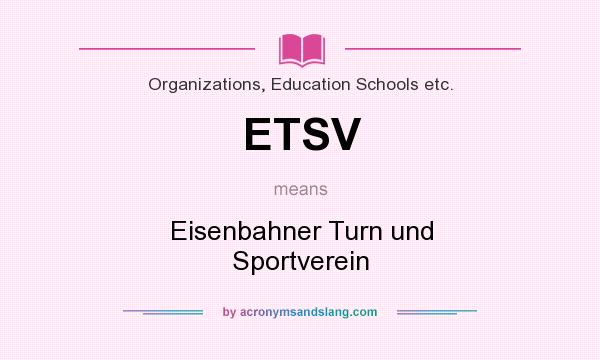 What does ETSV mean? It stands for Eisenbahner Turn und Sportverein