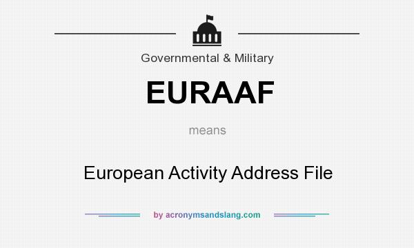 What does EURAAF mean? It stands for European Activity Address File