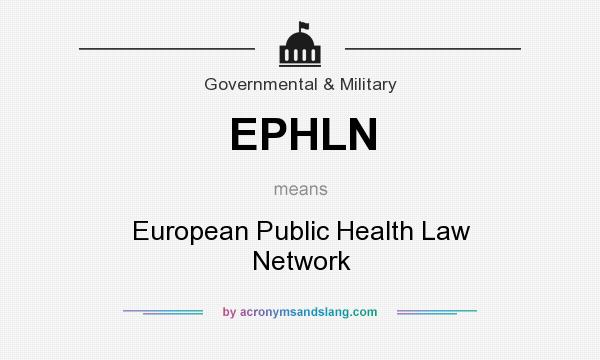 What does EPHLN mean? It stands for European Public Health Law Network