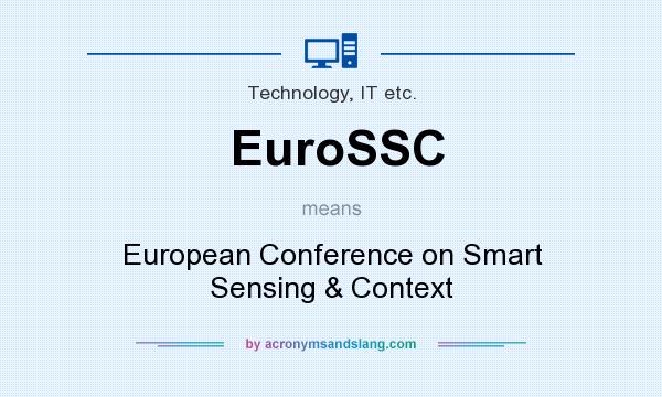 What does EuroSSC mean? It stands for European Conference on Smart Sensing & Context