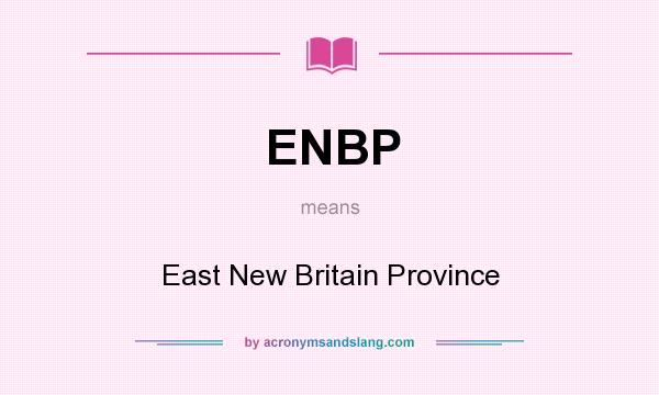 What does ENBP mean? It stands for East New Britain Province